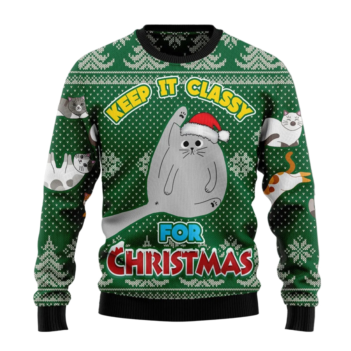 Cat Keep It Classy for Christmas Ugly Christmas Sweater, Funny Holiday Pullover for Cat Moms, Cat Dads and Cat Lovers