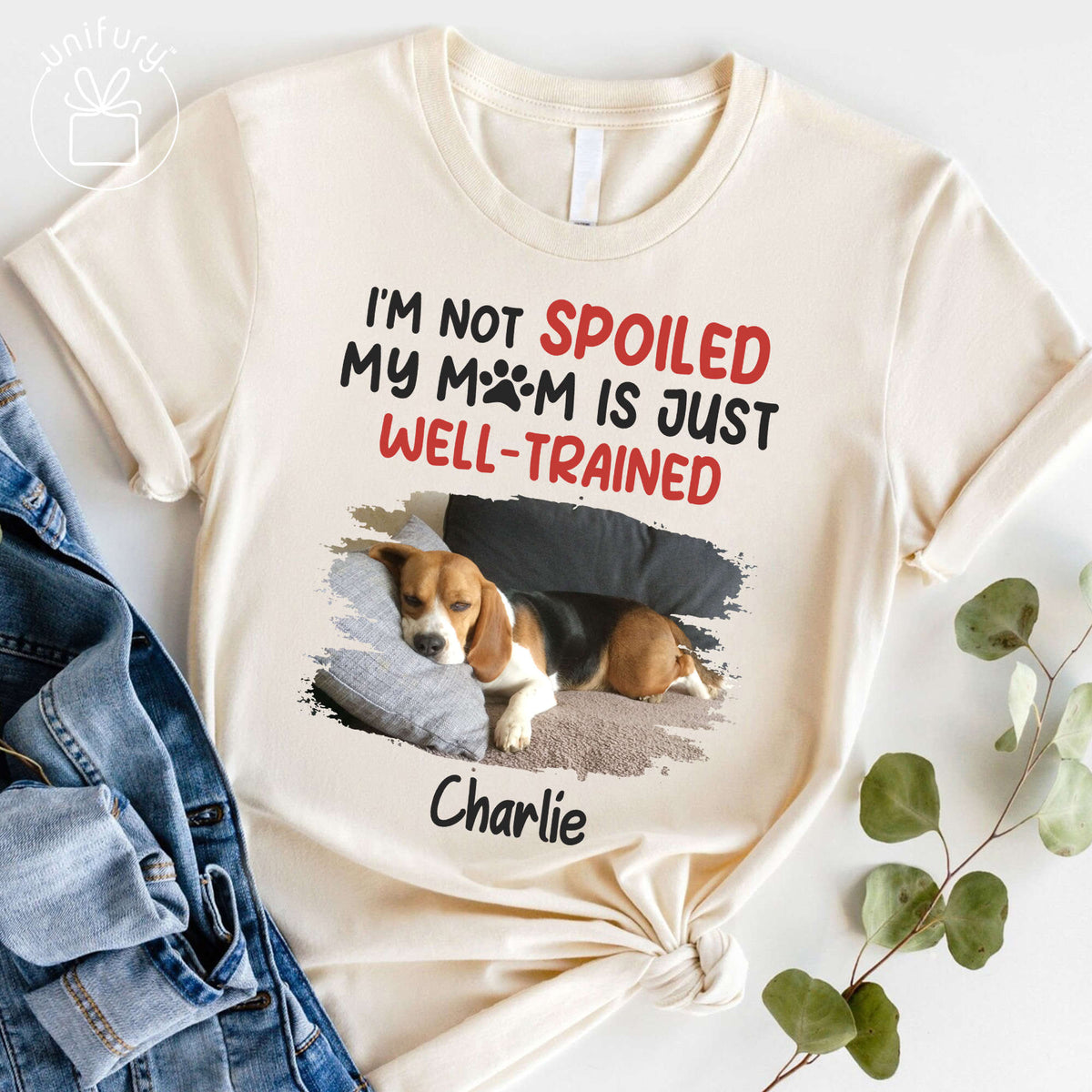 I&#39;m Not Spoiled My Mom Is Just Well-Trained Photo T-shirt For Dog Lovers