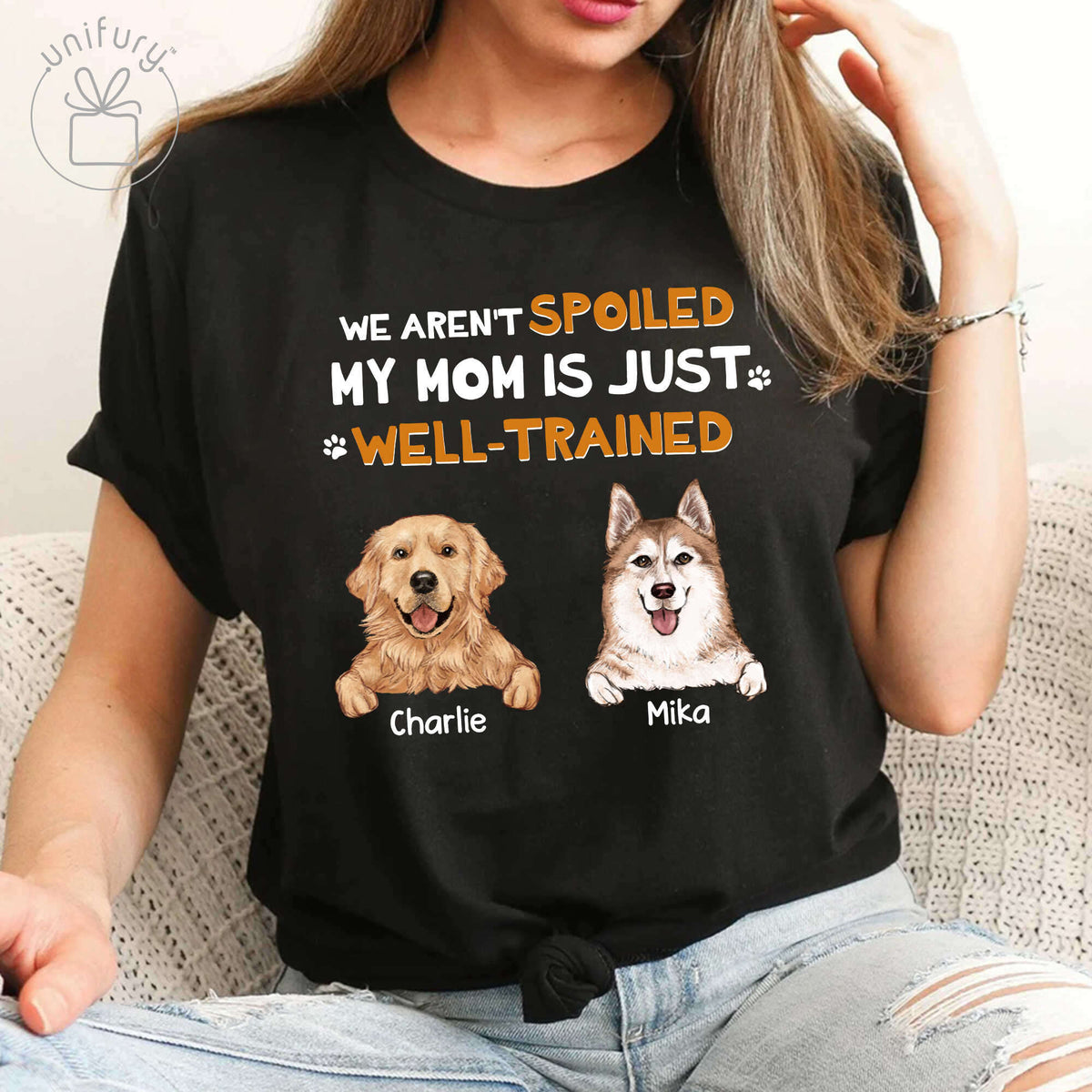 I&#39;m Not Spoiled My Mom Is Just Well-Trained T-shirt For Dog Lovers