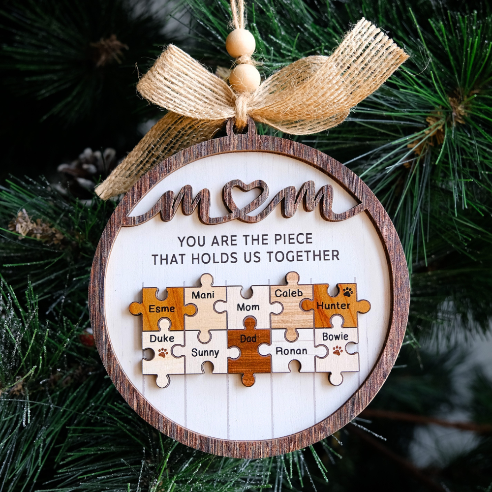 You Are The Piece That Holds Us Together Wooden Ornament