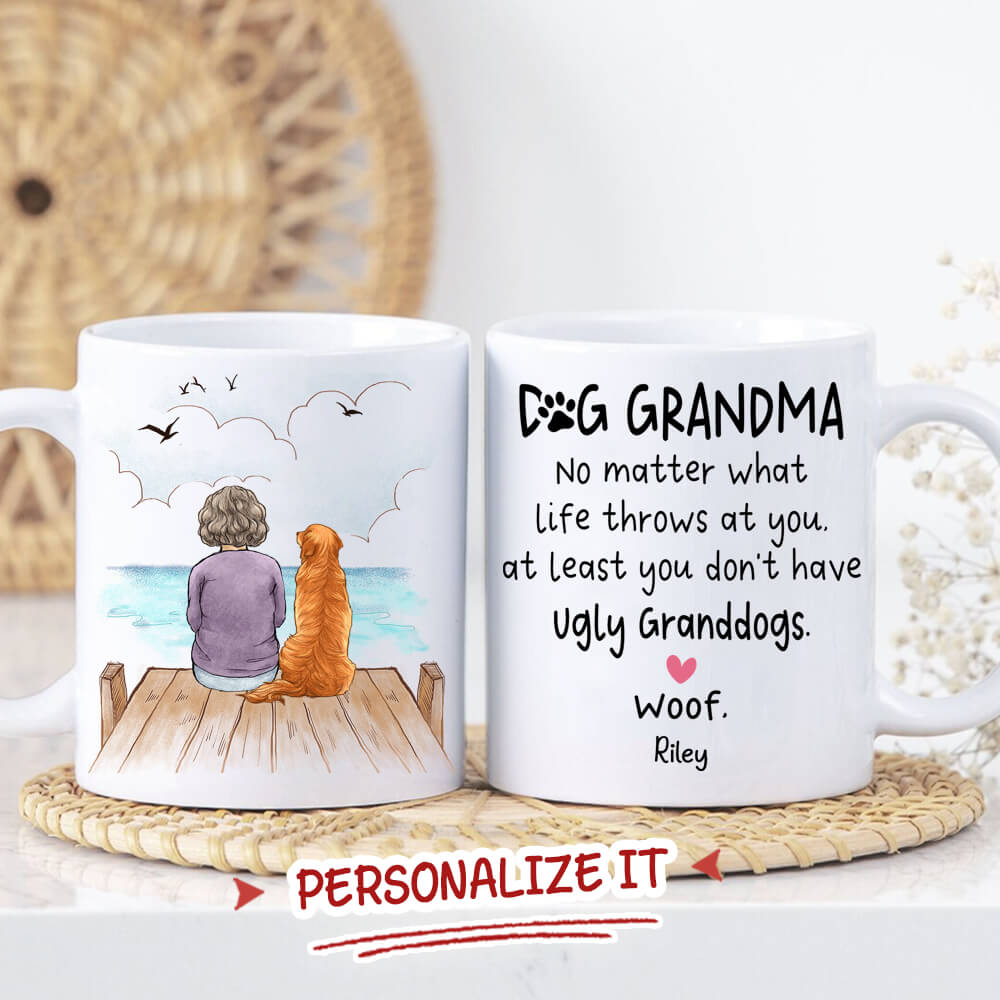 Personalized Dog Grandma Coffee Mug - Gifts For Dog Lovers - At Least You Don&#39;t Have Ugly Granddogs - Wooden Dock