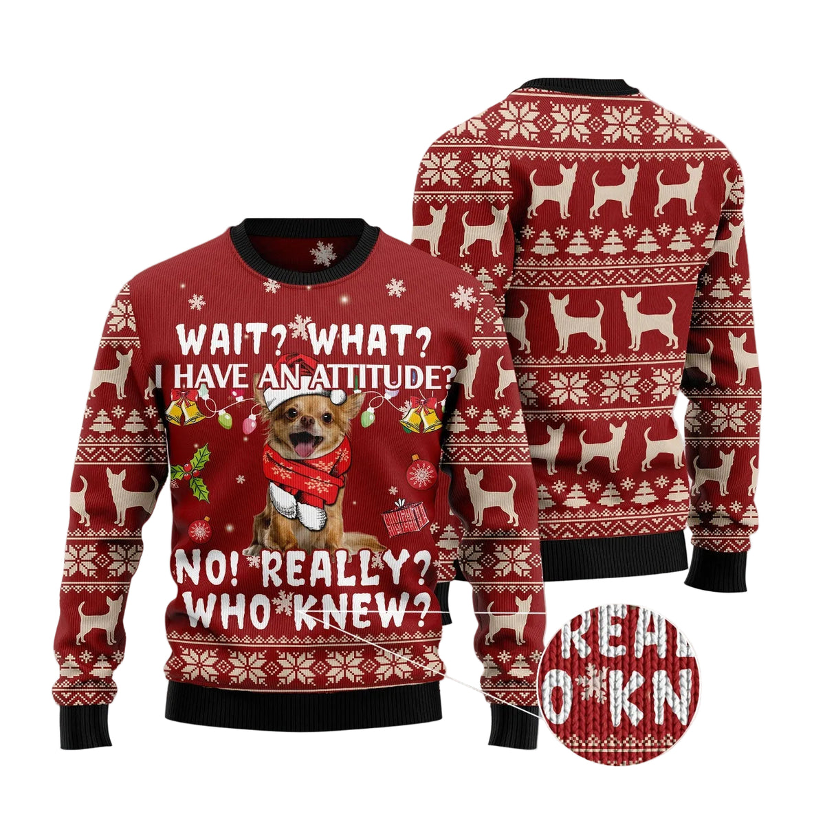 Chihuahua Attitude Ugly Christmas Sweater, Sassy Chihuahua Dog Holiday Print, Seasonal Gift for Chihuahua Owners