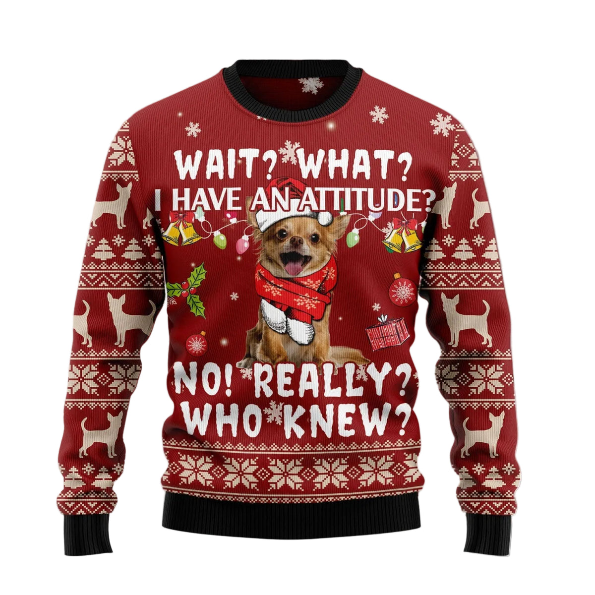 Chihuahua Attitude Ugly Christmas Sweater, Sassy Chihuahua Dog Holiday Print, Seasonal Gift for Chihuahua Owners
