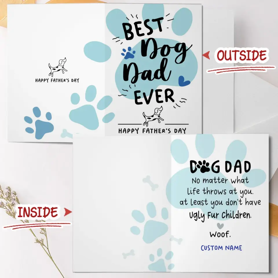 Personalized Dog Dad Folded Greeting Card - Best Dog Dad Ever - At Least You Don&#39;t Have Ugly Fur Children