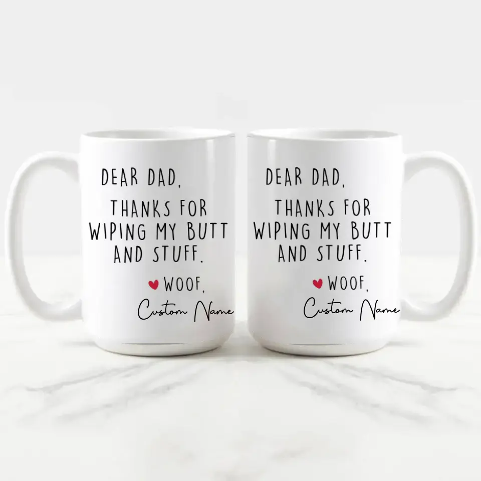 Personalized Dog Dad Edge to Edge Coffee Mug - Dog Lover Mug - Thanks For Wiping My Butt And Stuff