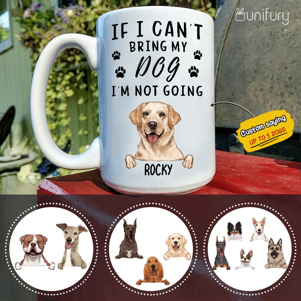 If I can&#39;t bring my dog I&#39;m not going - 15oz mug