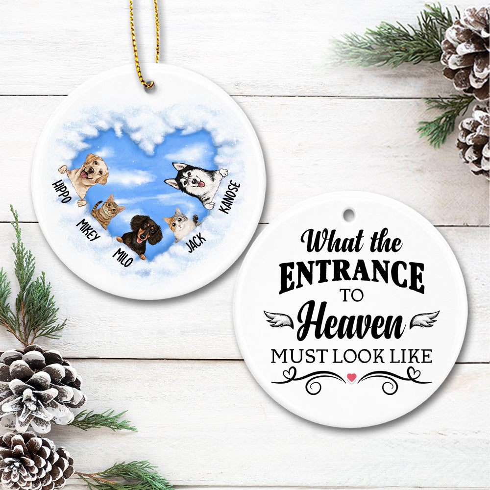 What The Entrance To Heaven Must Look Like - Personalized Memorial Ornament For Dog Cat Lovers - Memorial Ceramic Ornament (2 Sides 2 Designs)