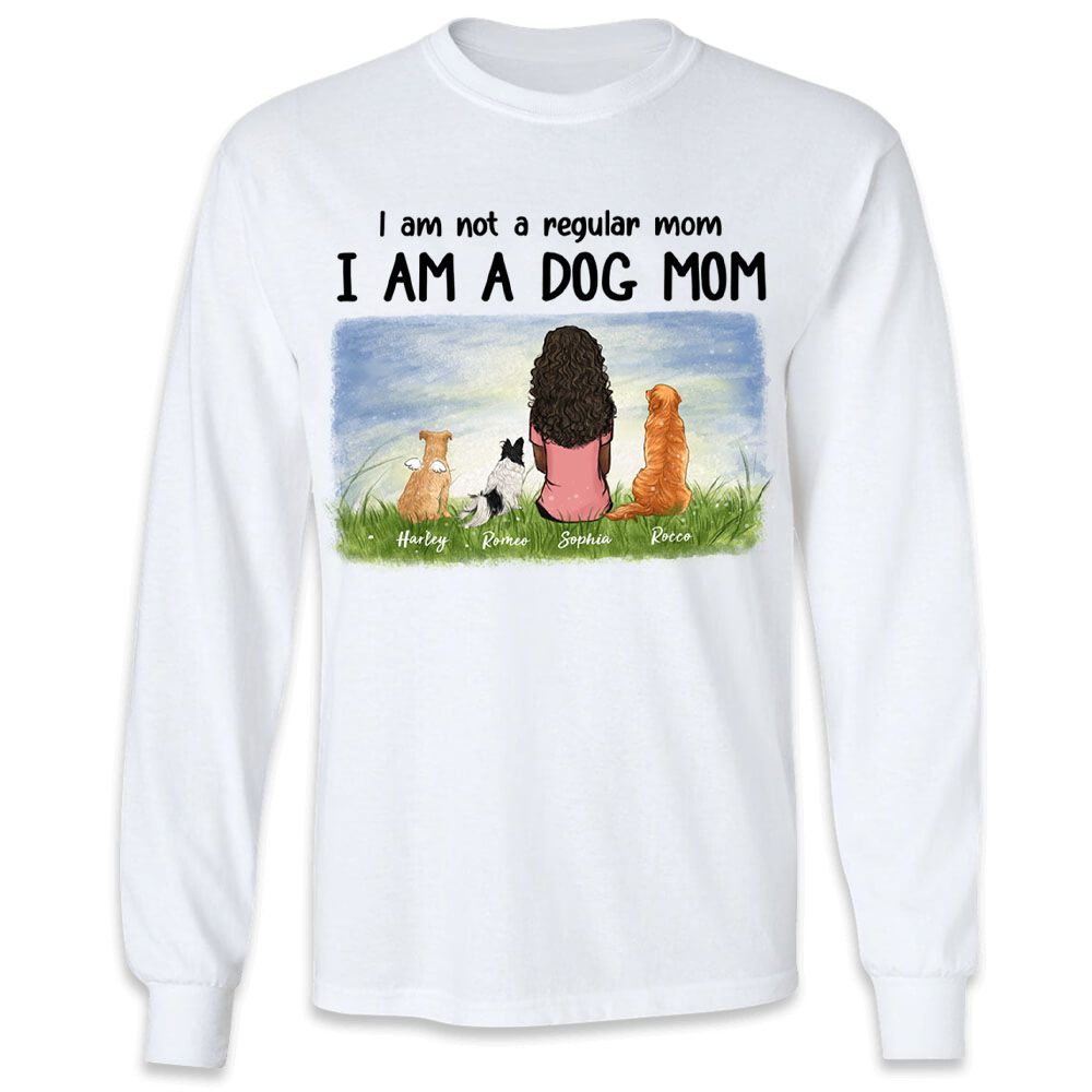 Personalized Long Sleeve for Dog Mom - I am not a regular mom I am a Dog Mom