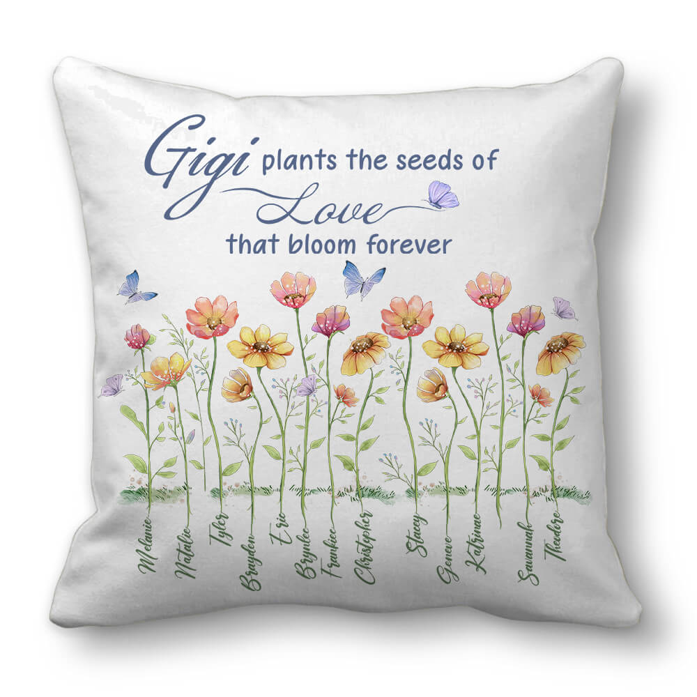 Gigi Plants The Seeds Of Love Custom Throw Pillow Birthday Gifts For Grandma