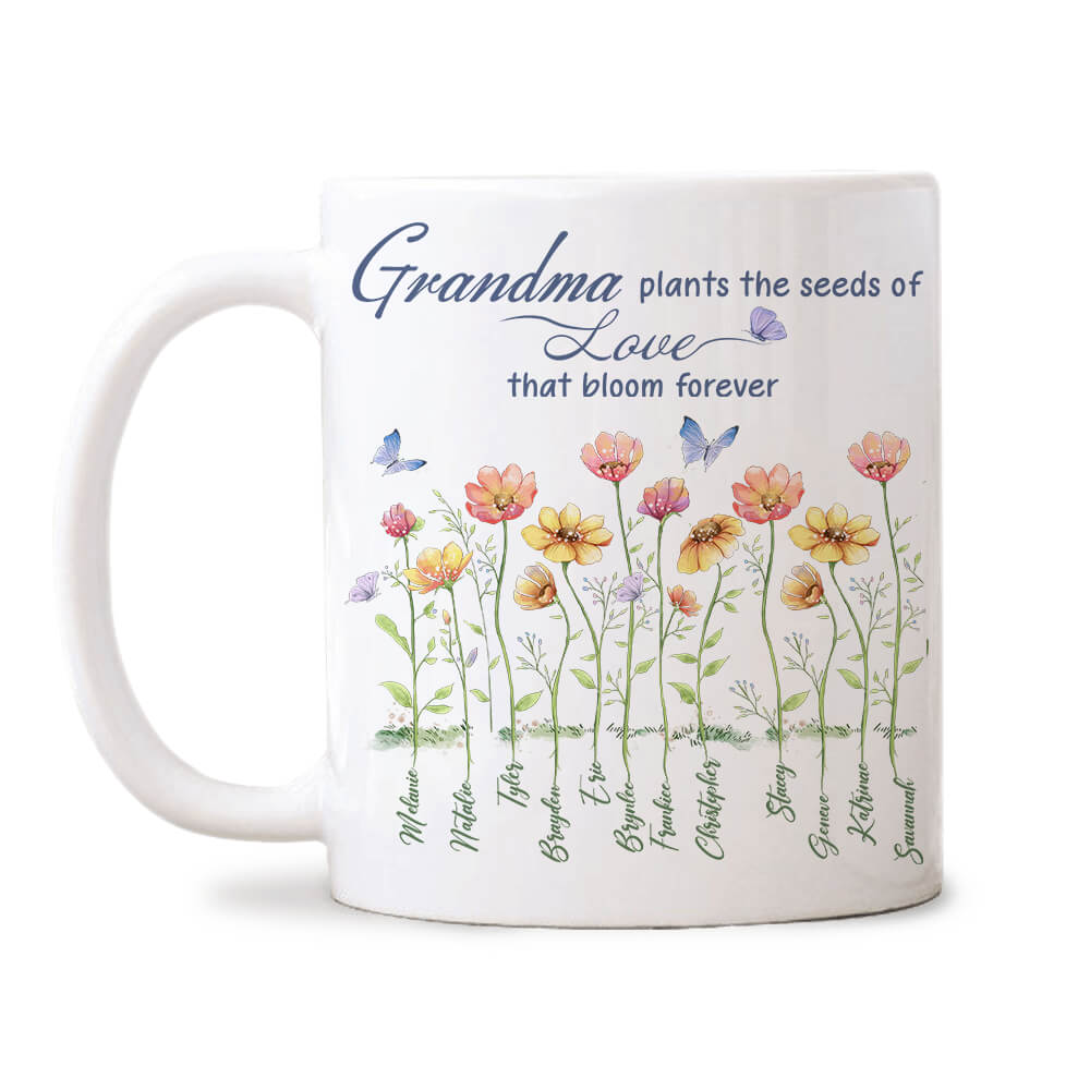 Grandma Plants The Seeds Of Love Custom Coffee Mug Birthday Gifts For Grandma 11oz