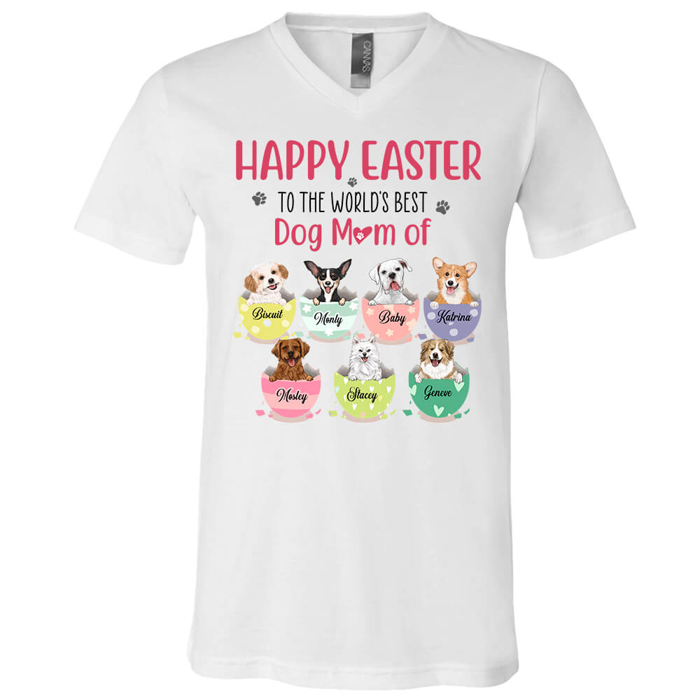 Happy Easter to the World&#39;s Best Dog Mom V-neck T-shirt - Personalized Easter Shirt Gifts for Dog Mom