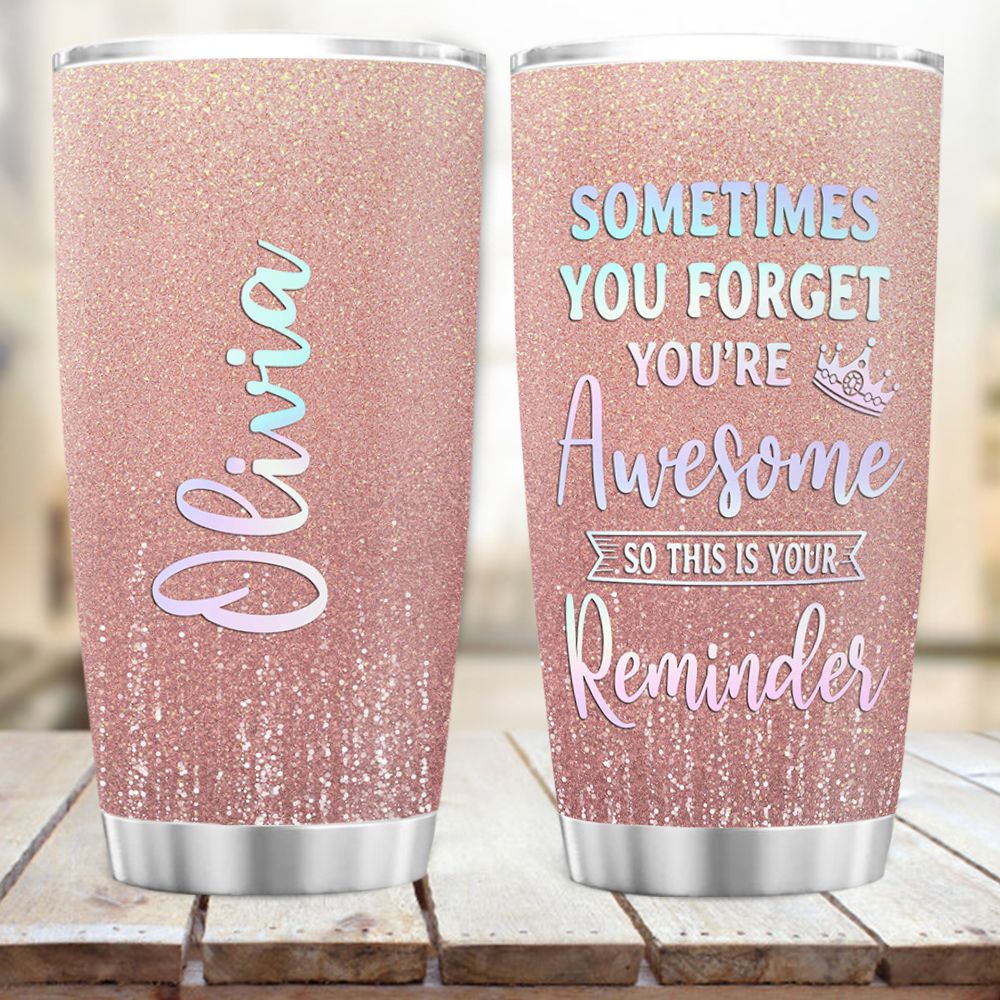 Personalized Glitter Fat Tumbler Gift - Sometimes you forget that you&#39;re awesome