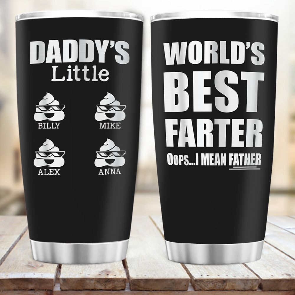 Personalized Fat Tumbler Gift - Daddy&#39;s little shit - World&#39;s Best Farter I Mean Father