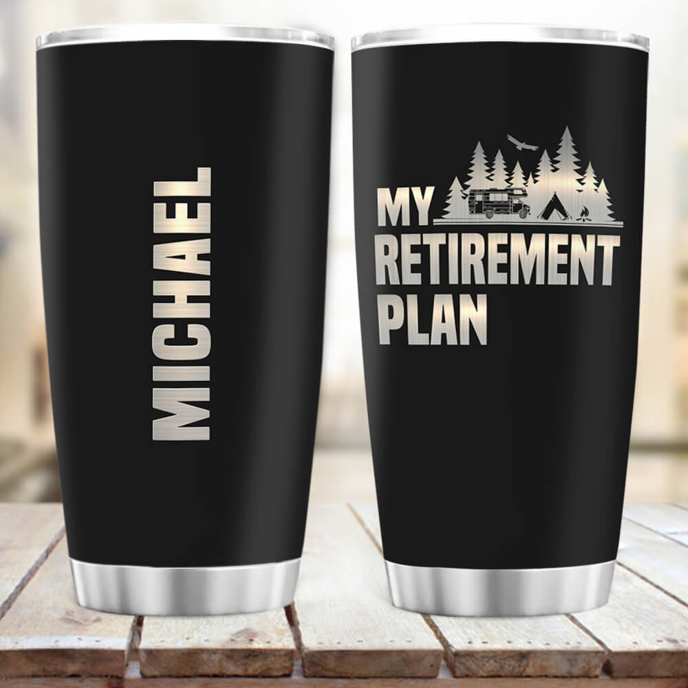 Personalized Fat Tumbler Gift - My retirement plan