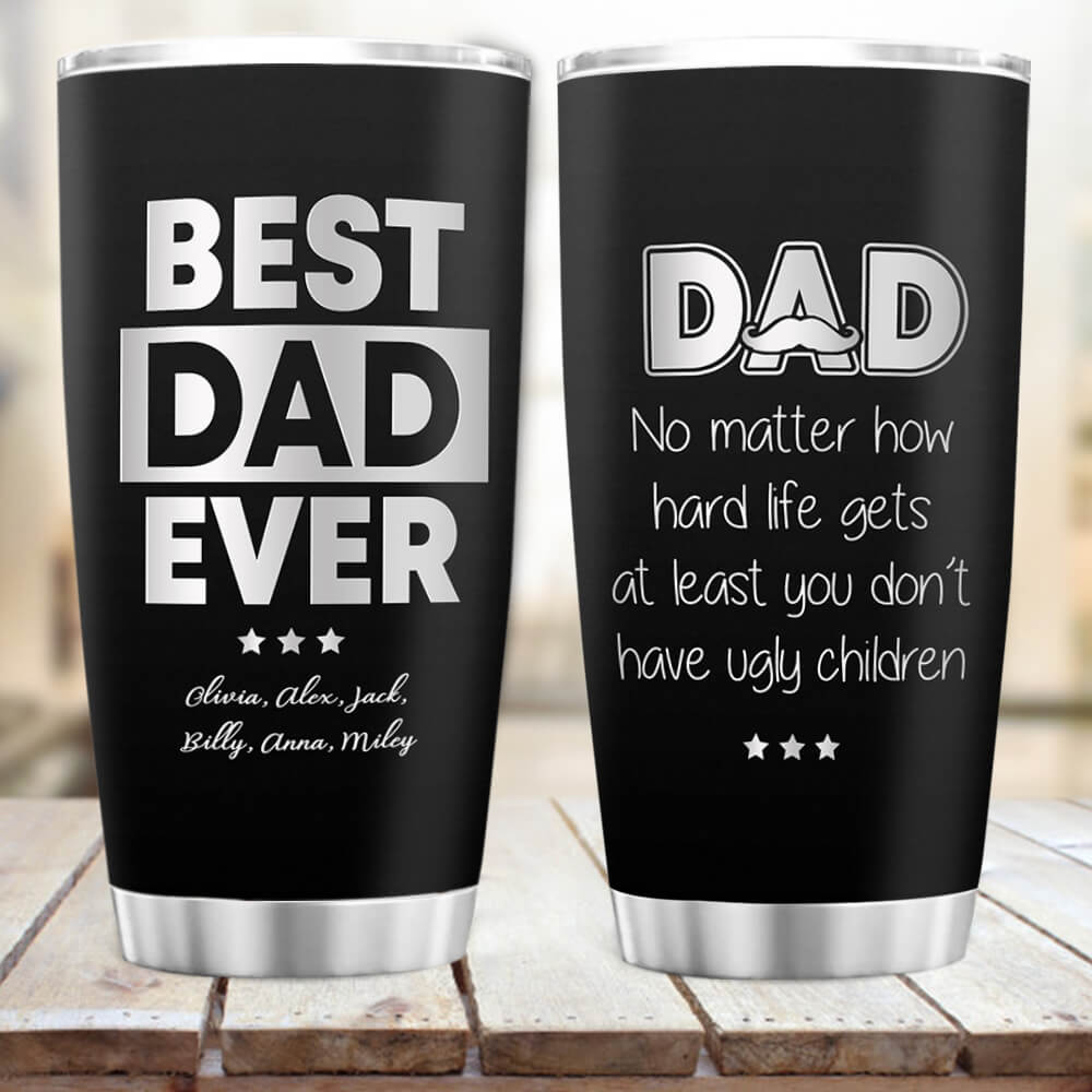Personalized Fat Tumbler Gift - Best dad ever - Dad you don&#39;t have ugly