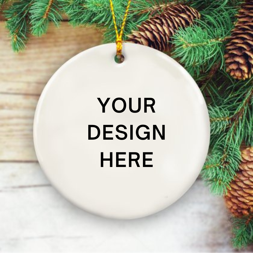 Your Design Here Ceramic Ornament With Your Personal Custom Design - Unifury