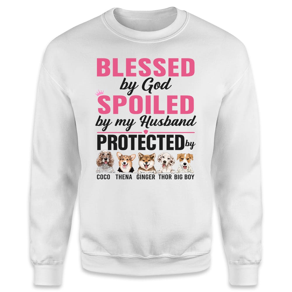 Personalized sweatshirt gifts for dog lovers - Blessed by God, spoiled by my Husband, protected by