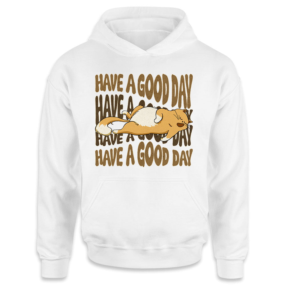 Personalized hoodie funny gifts for cat lovers - Have A Good Day