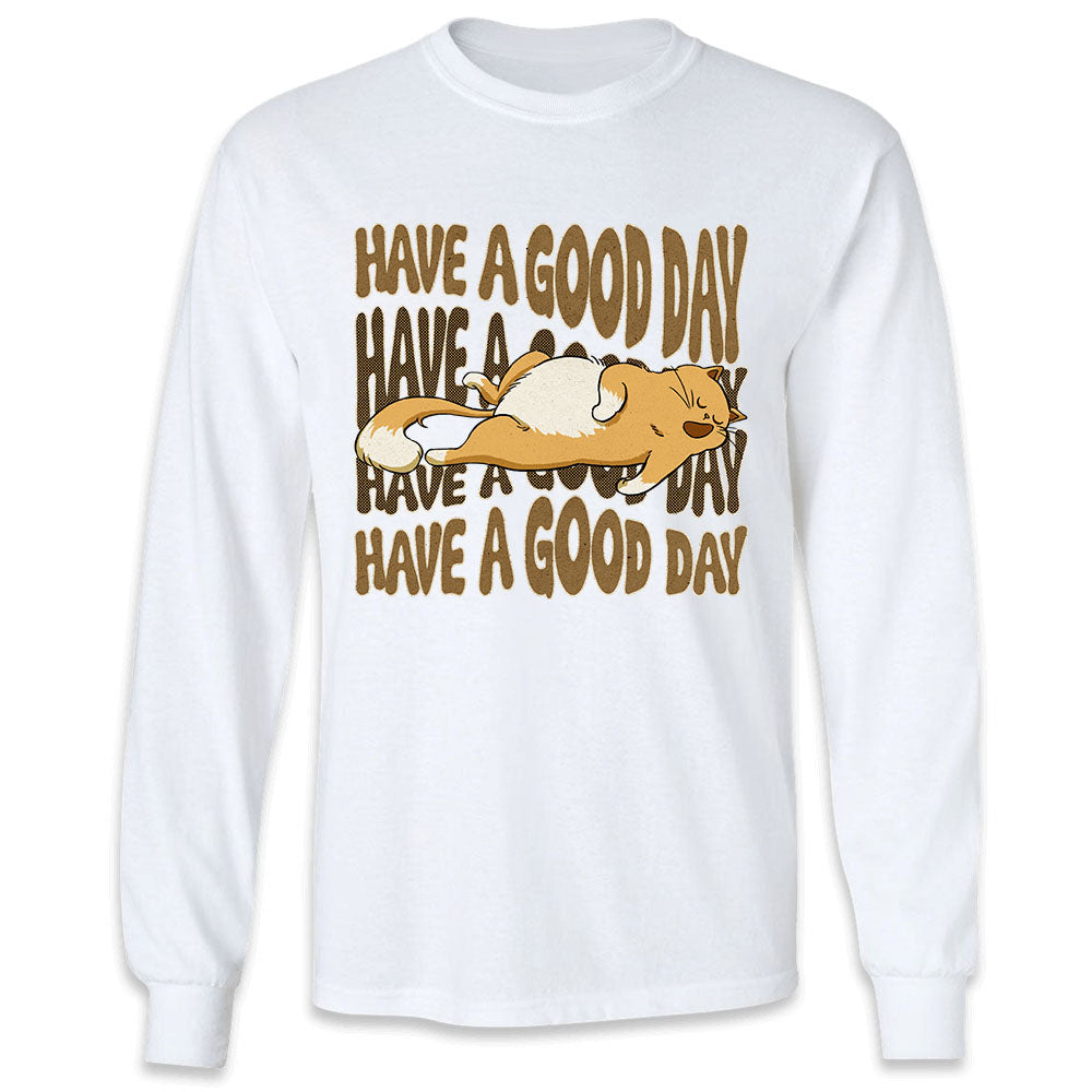 Personalized long sleeve funny gifts for cat lovers - Have A Good Day