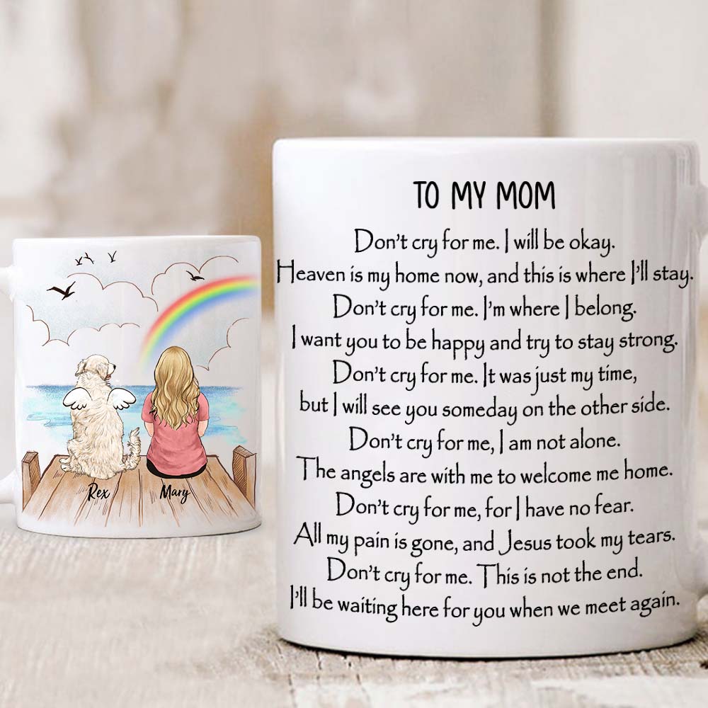 Personalized dog cat memorial gifts Coffee Mug - Don‘t cry for me I‘ll be waiting here - Rainbow bridge