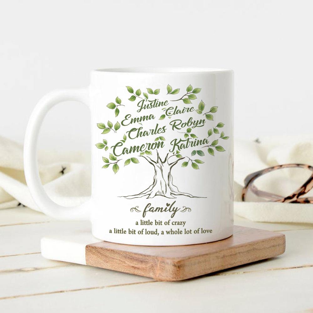 personalized family tree of life coffee mug - Family a little bit of crazy, a little bit of loud, a whole lot of love.,