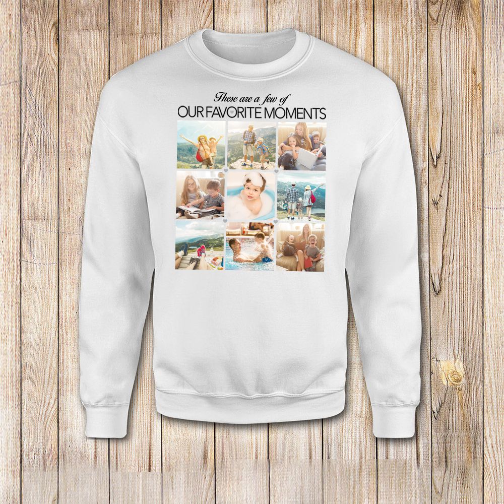Personalized sweatshirt gifts - CUSTOM PHOTO - These are a few of my favorite things