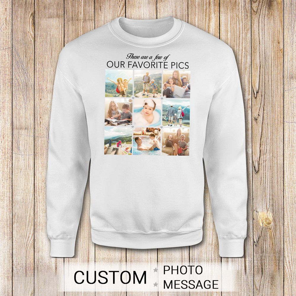 Personalized sweatshirt gifts - CUSTOM PHOTO - These are a few of my favorite things