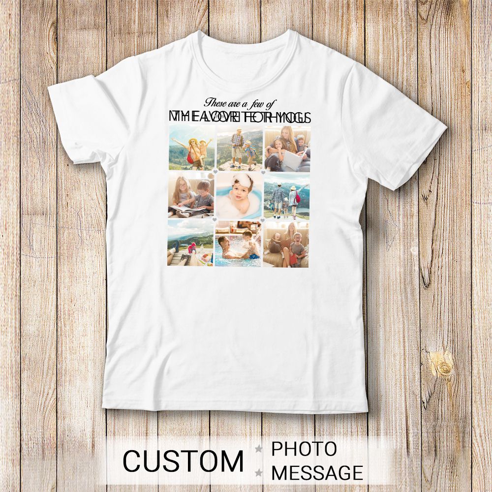 Personalized T-shirt gifts - CUSTOM PHOTO - These are a few of my favorite things