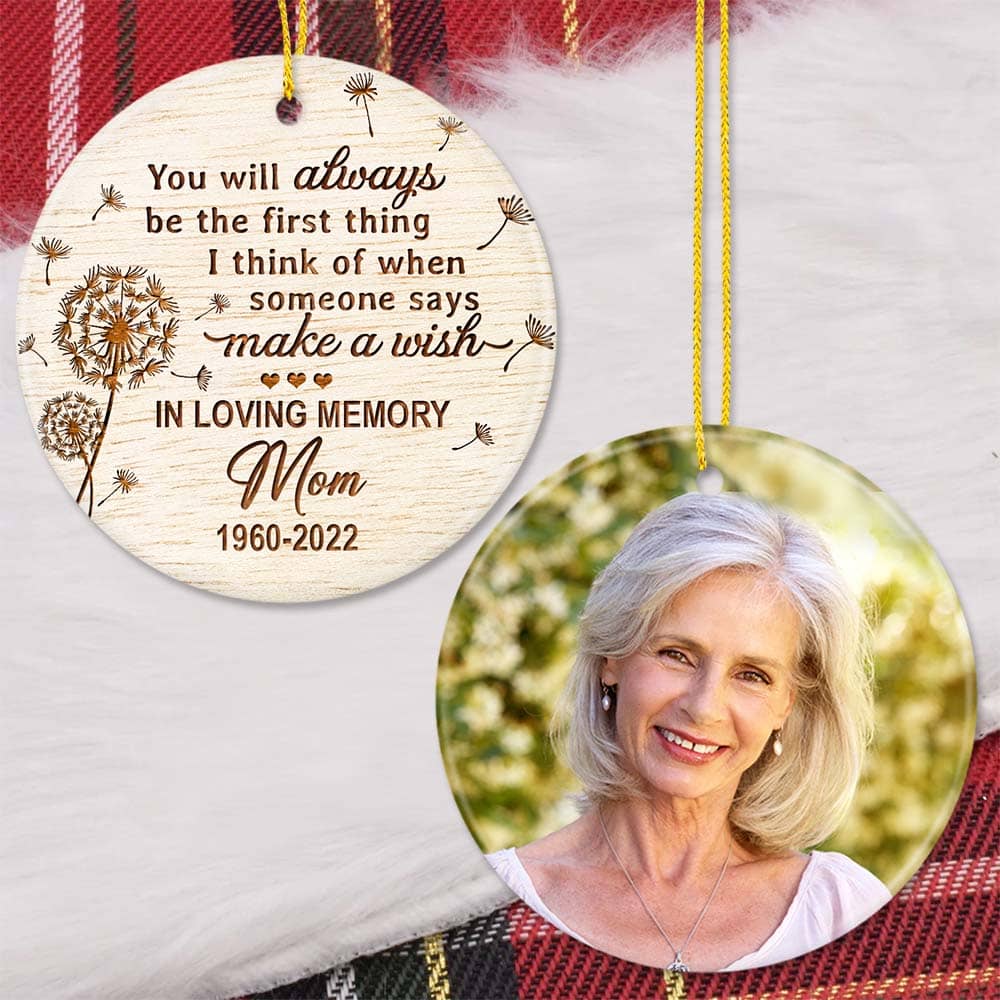 Personalized Memorial Ceramic Ornament gifts - You will always be the first thing