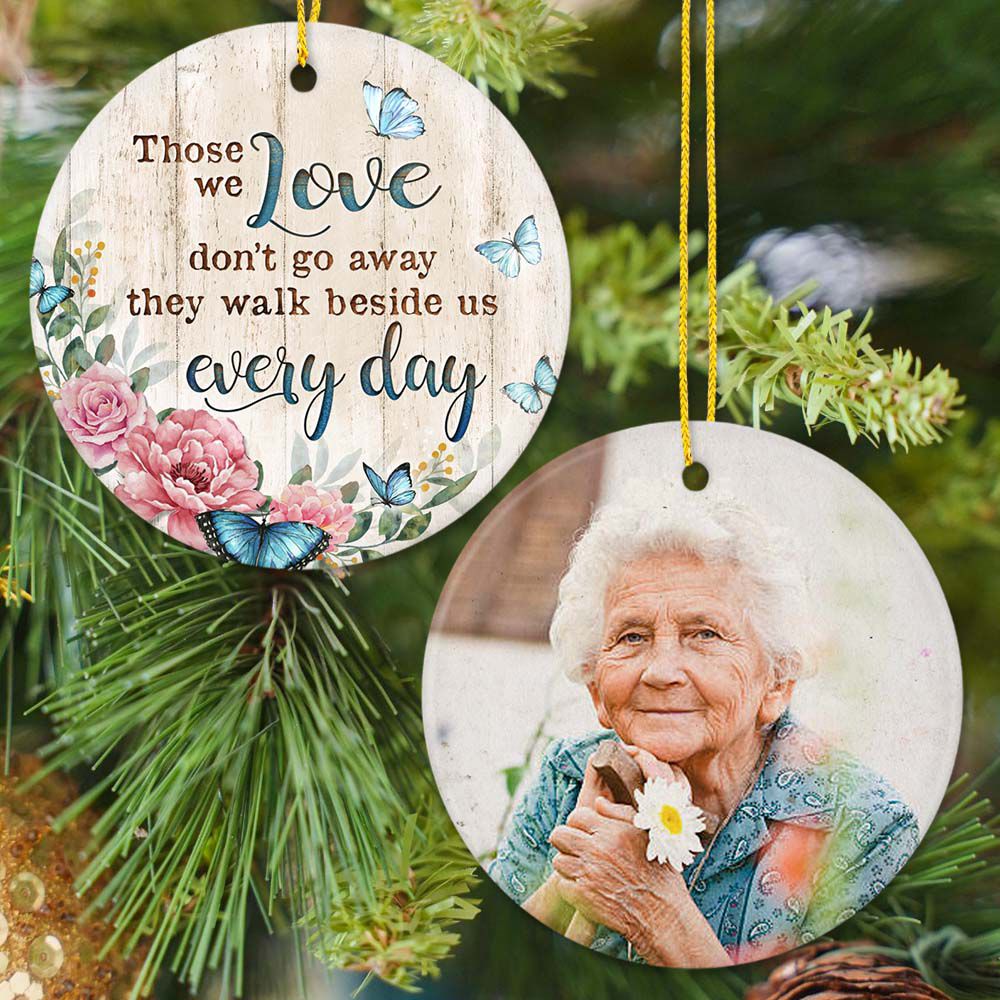 Personalized Christmas Memorial Ceramic Ornament gifts for lost loved one with custom photo - Those we love don&#39;t go away