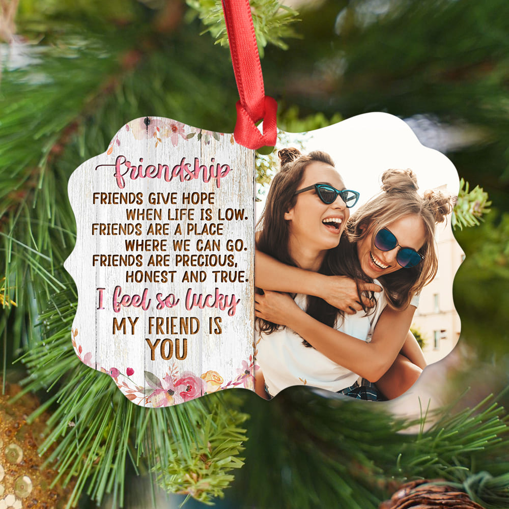 Personalized Friend Medallion Metal Ornament - Feel So Lucky My friend Is You - Custom Photo