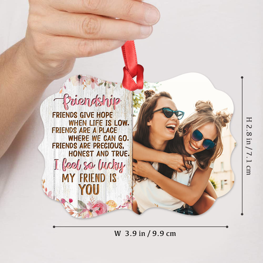 Personalized Friend Medallion Metal Ornament - Feel So Lucky My friend Is You - Custom Photo