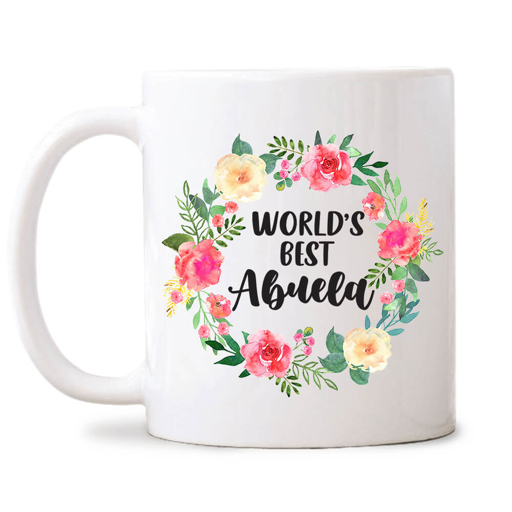 World&#39;s Best Abuela Mug - Birthday Mother&#39;s Day Gifts For Grandma Coffee Mug Abuela Gifts - 11oz