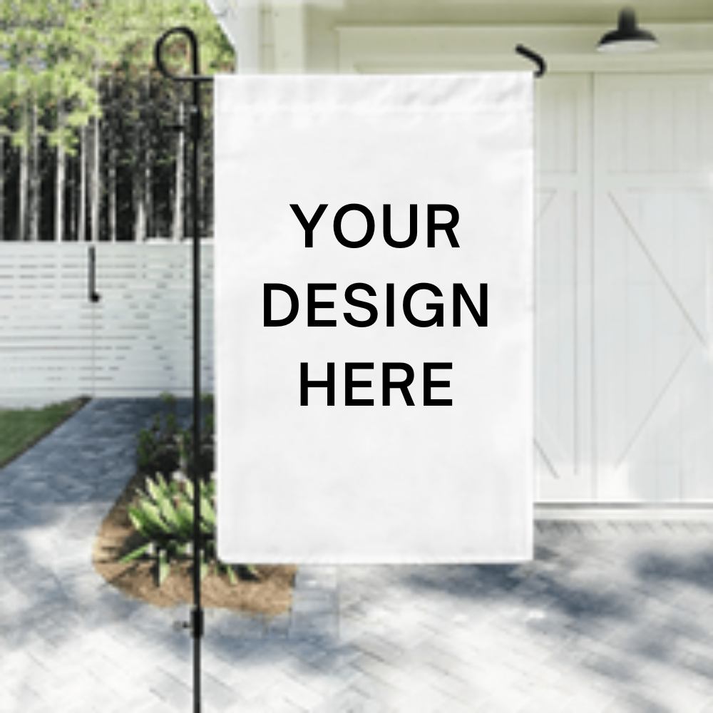 Your Design Here Garden Flag With Your Personal Custom Design