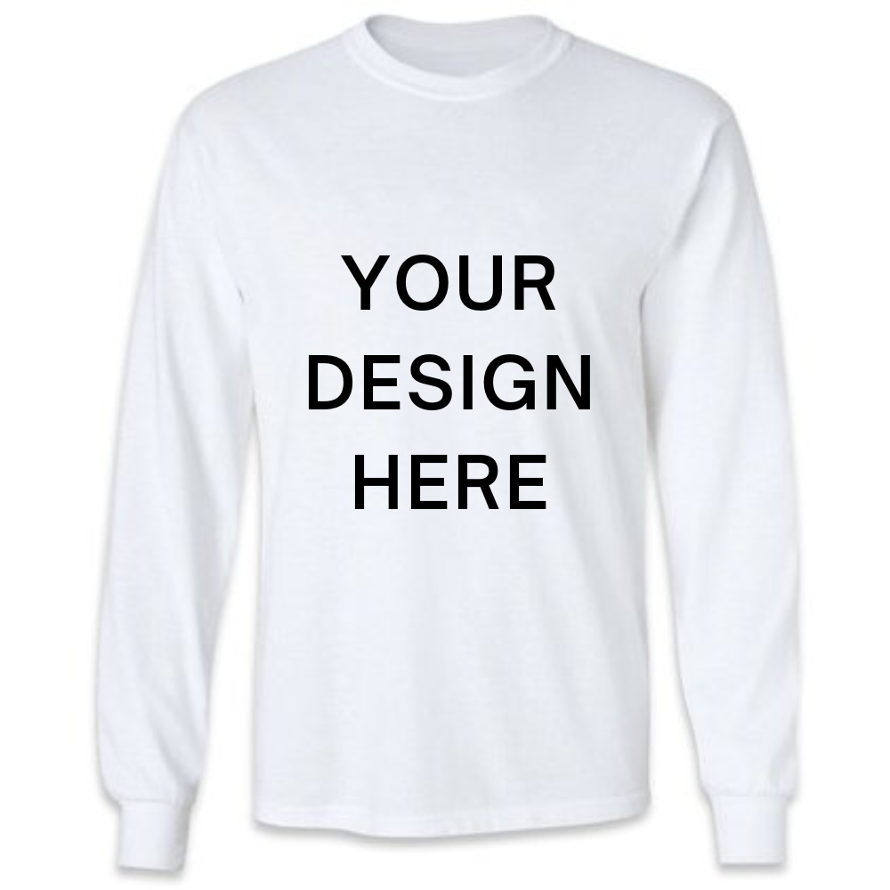 [FRONT SIDE] Your Design Here Long Sleeve With Your Personal Custom Design