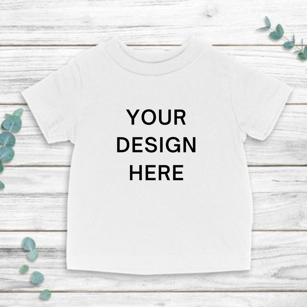 Your Design Here Baby T-shirt With Your Personal Custom Design