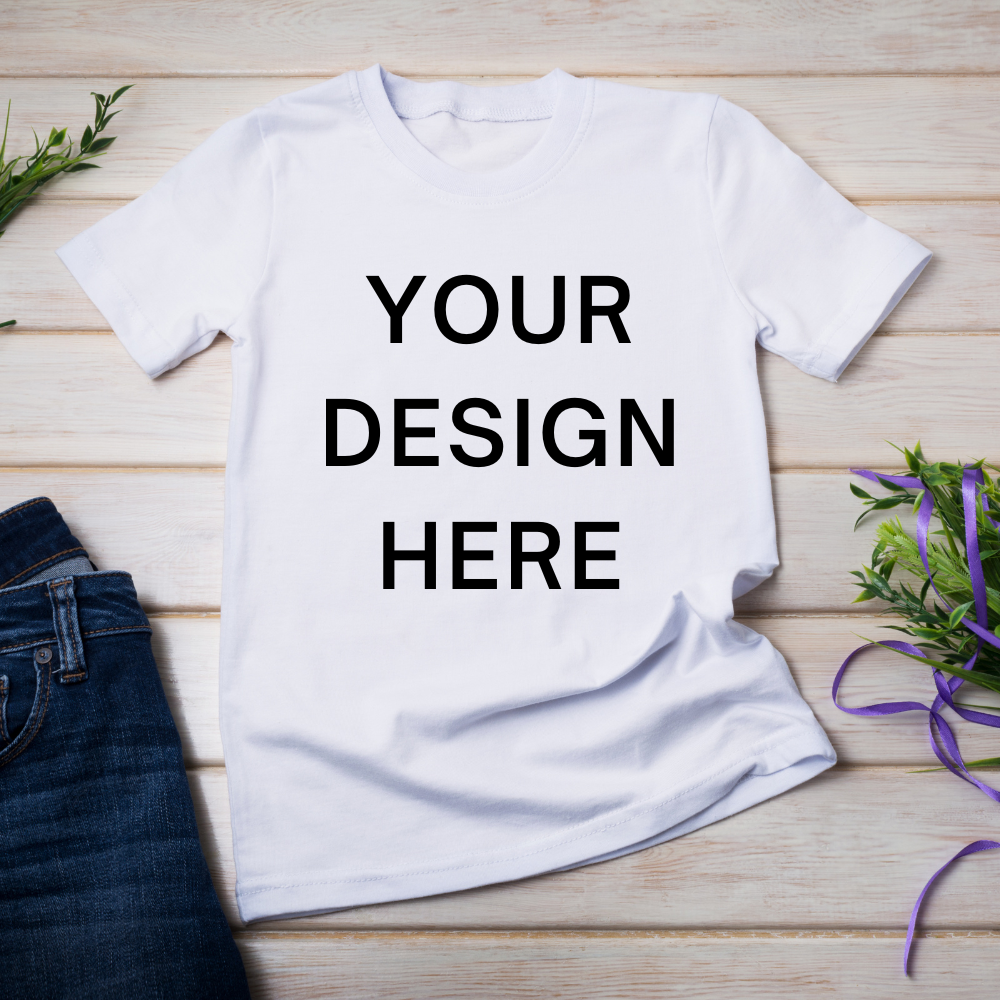 Your Design Here T-shirt With Your Personal Custom Design
