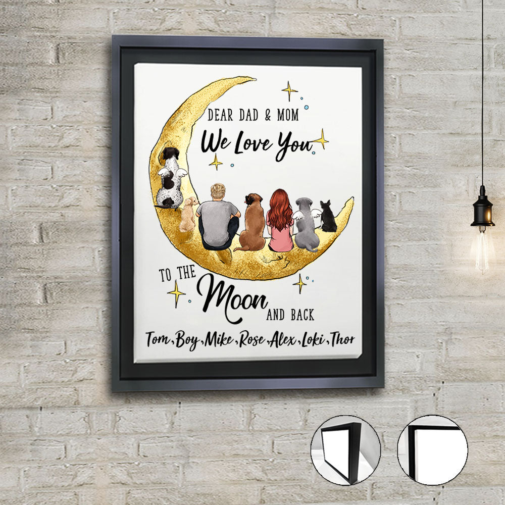  Dear dad and mom we love you to the moon and back framed canvas gift for dog lovers