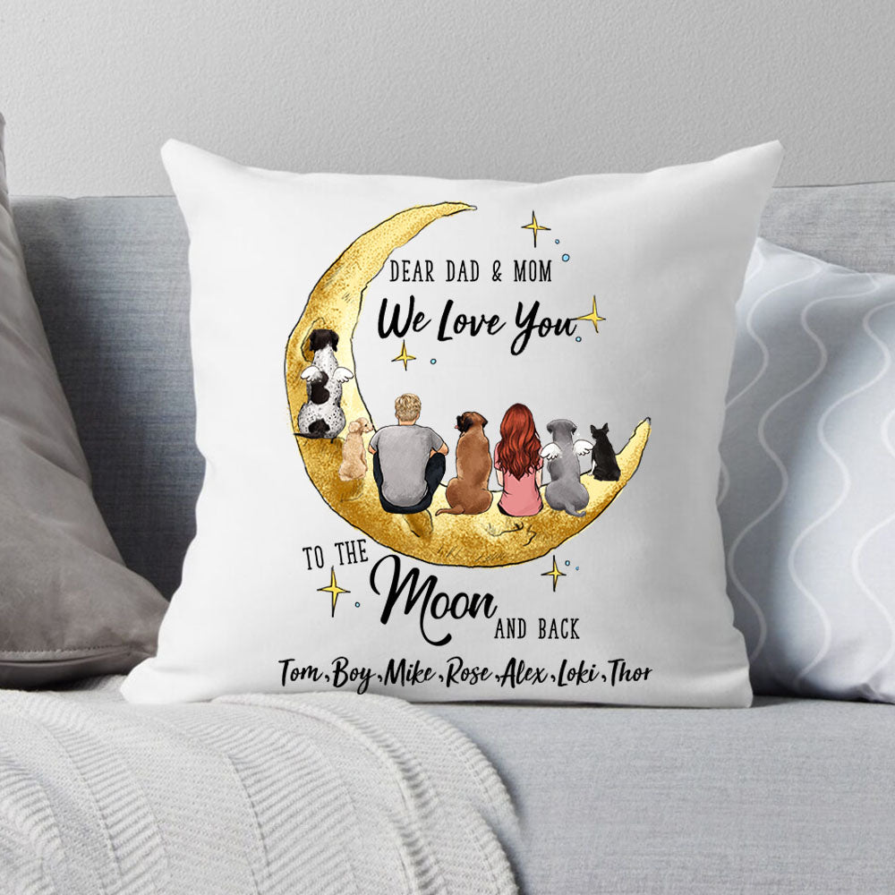  Dear dad and mom we love you to the moon and back pillow gift for dog lovers