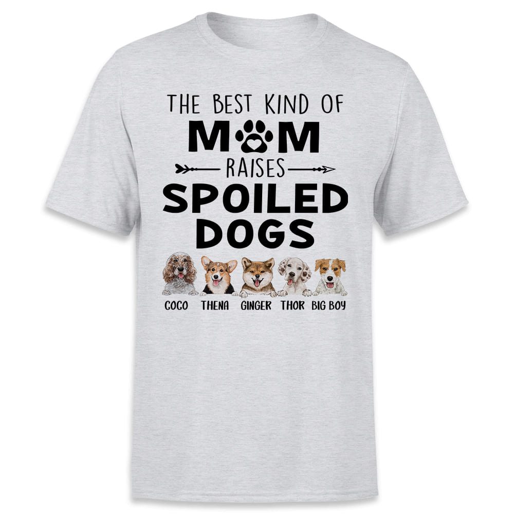 Personalized T-shirt gifts for dog lovers - The best kind of mom raises spoiled dogs