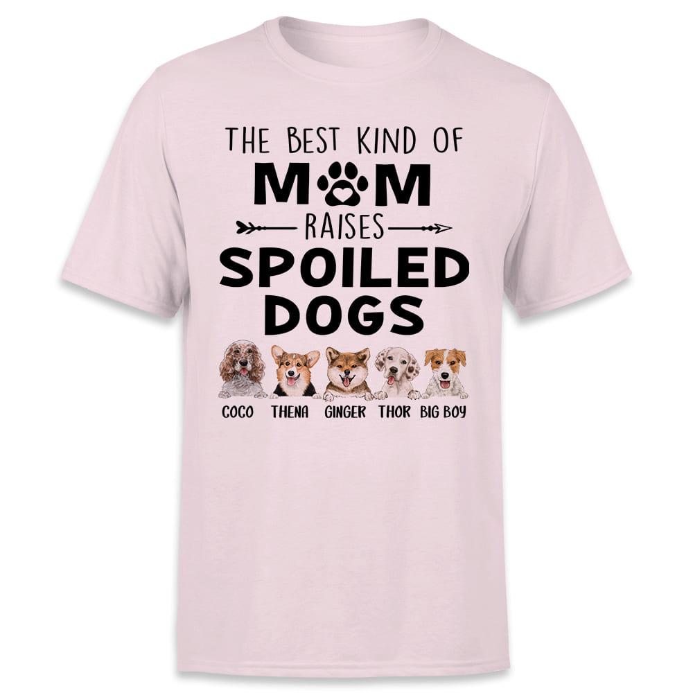 Personalized T-shirt gifts for dog lovers - The best kind of mom raises spoiled dogs