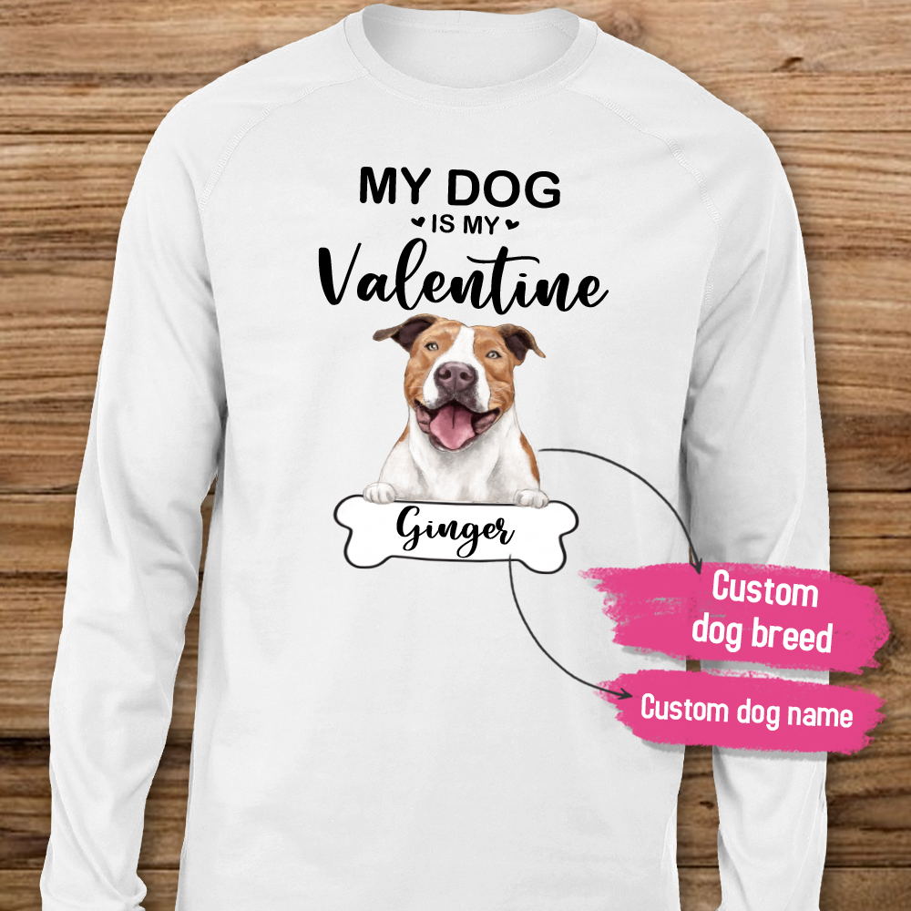 [ FRONT SIDE ] Personalized long sleeve gifts for dog lovers - My dog is my Valentine