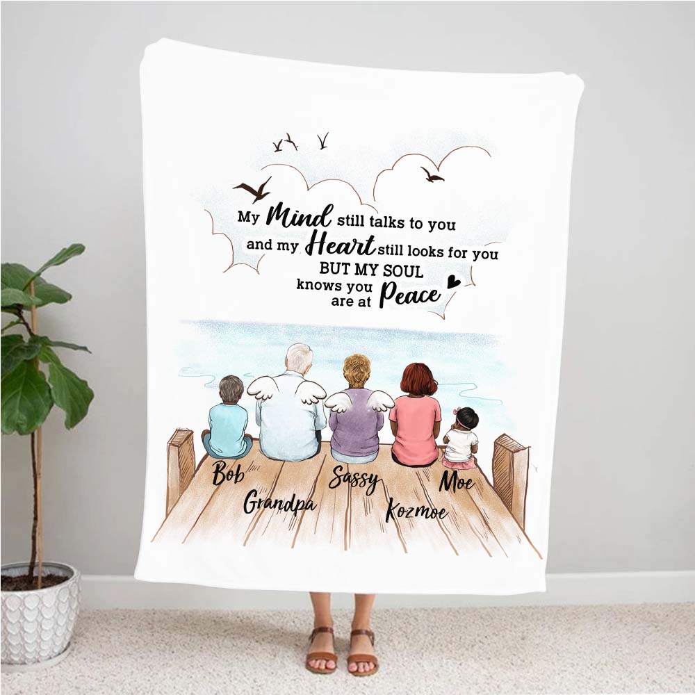 personalized memorial blanket My mind still talks to you and my heart still looks for you but my soul knows you are at peace.