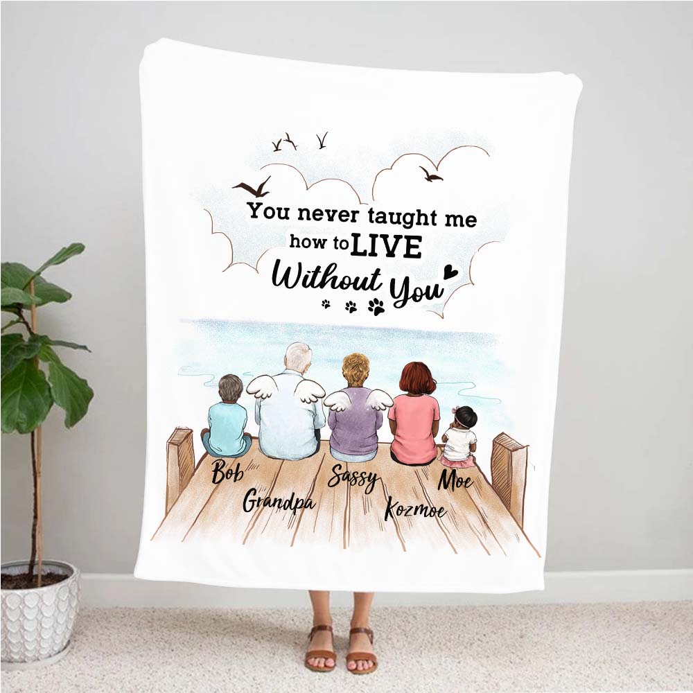 personalized memorial blanket You never taught me how to live without you.