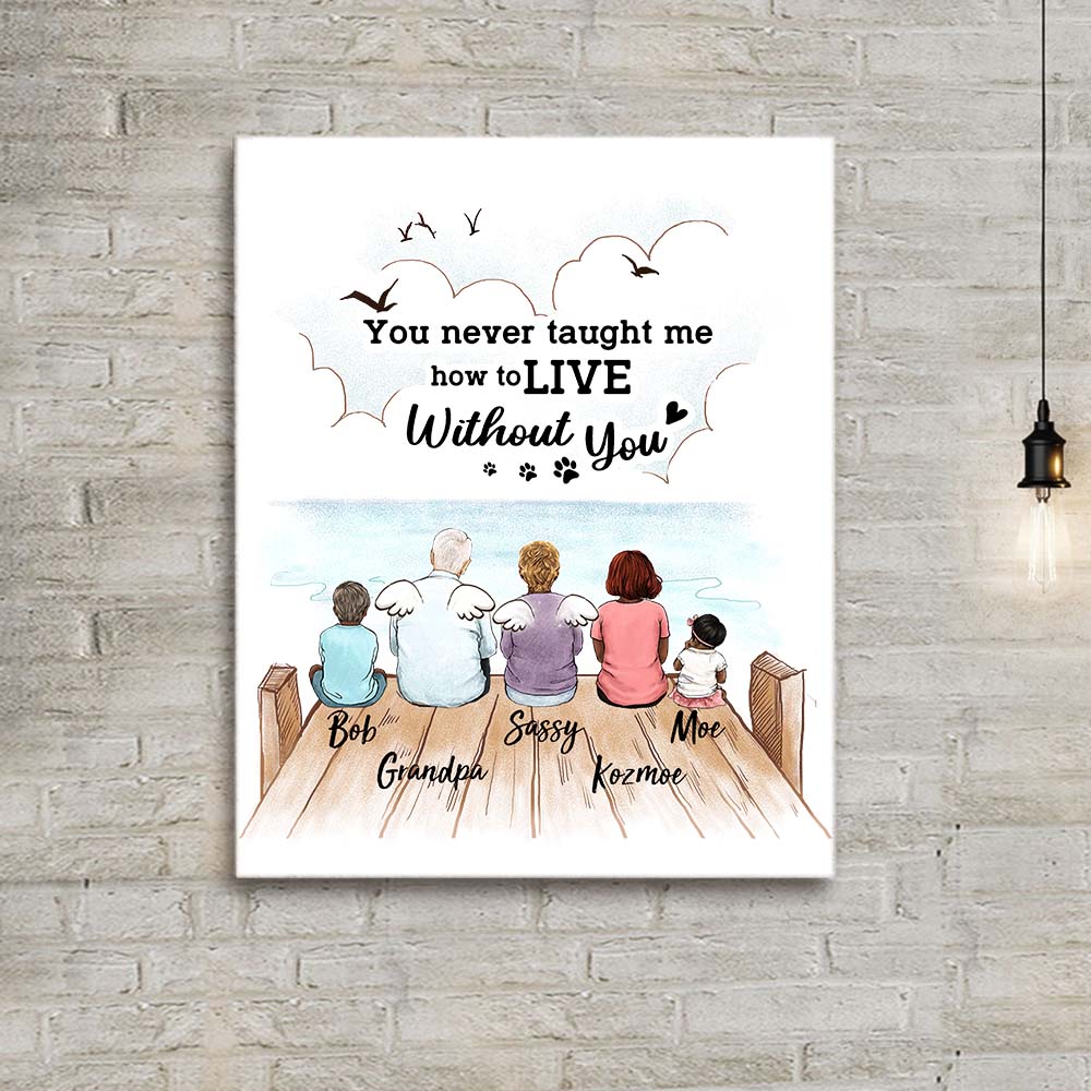 personalized memorial canvas print You never taught me how to live without you.