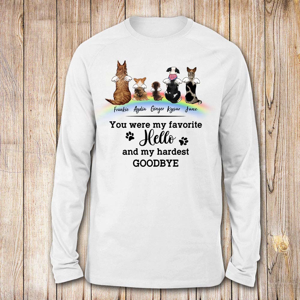 personalized dog memorial rainbow bridge long sleeve t-shirt  You were my favorite hello and my hardest goodbye