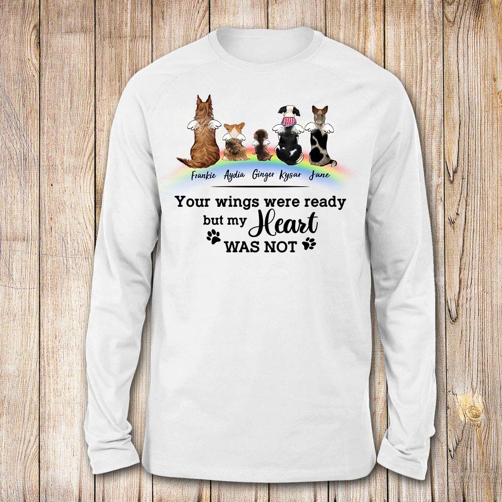 personalized dog memorial rainbow bridge long sleeve t-shirt  Your wings were ready but my heart was not