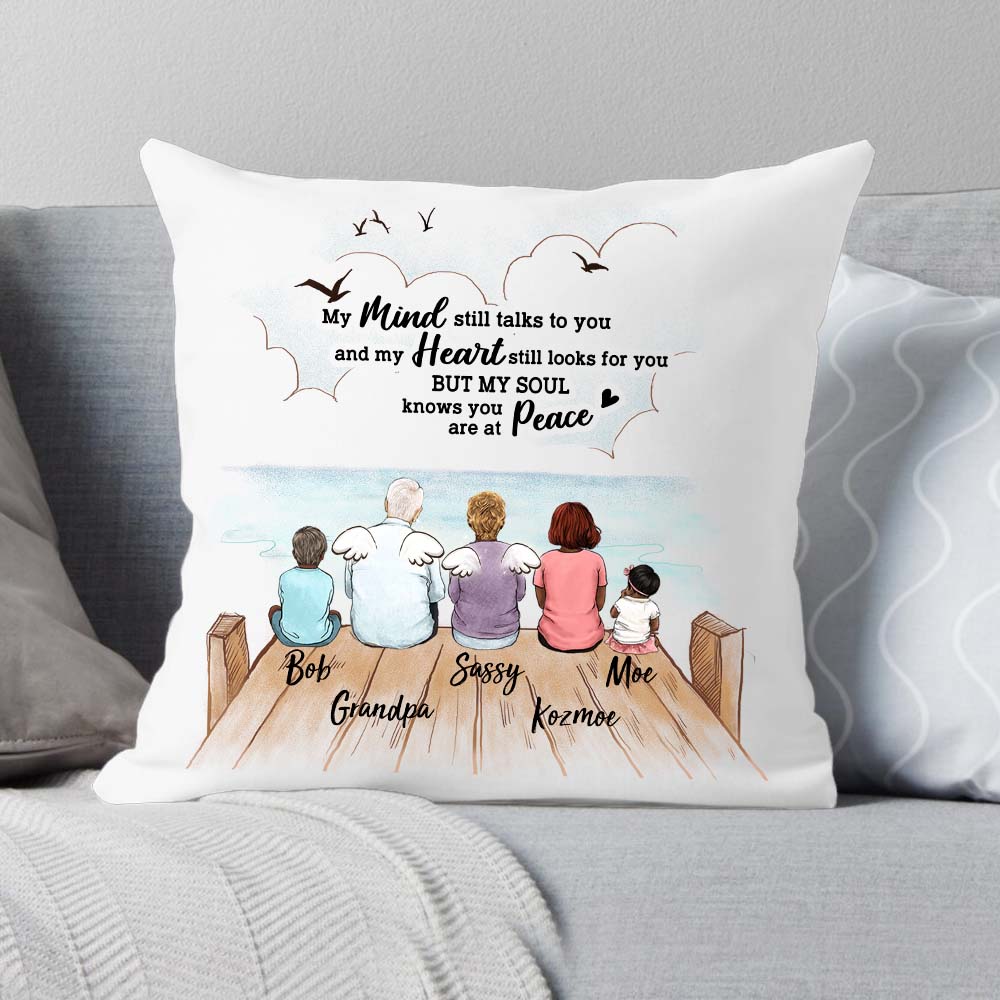 custom memorial pillow My mind still talks to you and my heart still looks for you but my soul knows you are at peace.