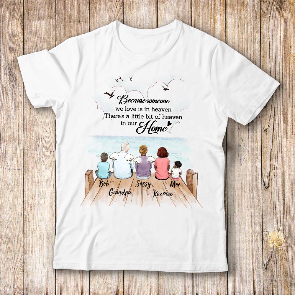 custom memorial t shirt - Because someone we love is in heaven. There’s a little bit of heaven in our home