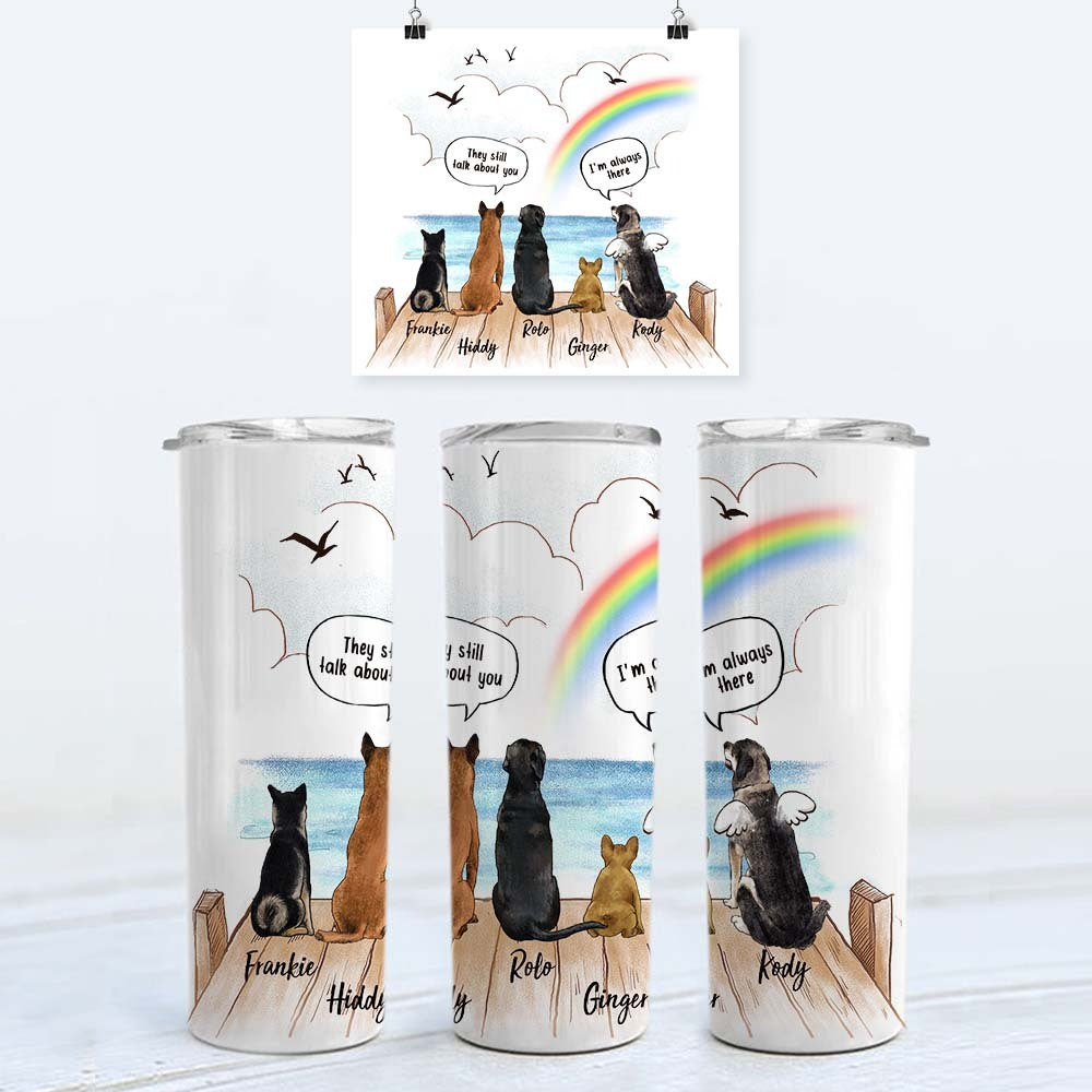 Personalized dog memorial gifts Rainbow bridge skinny tumbler They still talk about you conversation - Wooden Dock
